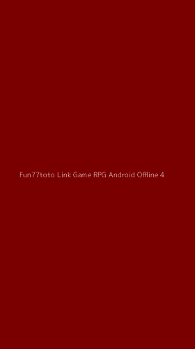 Tampilan Antarmuka Aplikasi Fun77toto Link Game Rpg Android Offline - 4