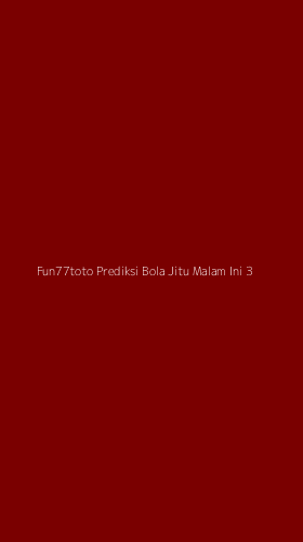 Tampilan Antarmuka Aplikasi Fun77toto Prediksi Bola Jitu Malam Ini - 3