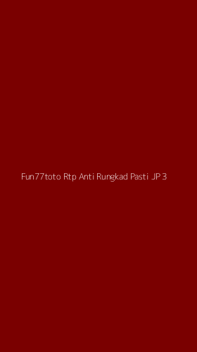 Tampilan Antarmuka Aplikasi Fun77toto Rtp Anti Rungkad Pasti Jp - 3