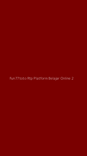 Tampilan Antarmuka Aplikasi Fun77toto Rtp Platform Belajar Online - 2