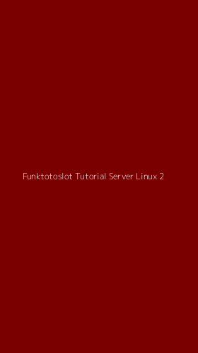 Tampilan Antarmuka Aplikasi Funktotoslot Tutorial Server Linux - 2