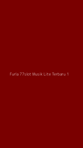 Tampilan Antarmuka Aplikasi Furla 77slot Musik Lite Terbaru - 1