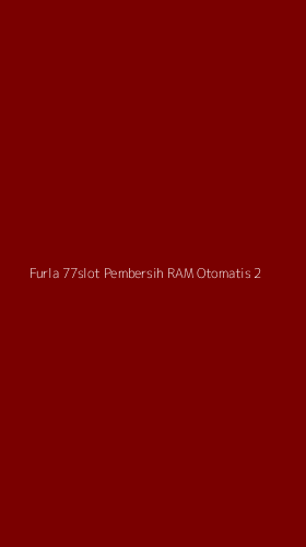 Tampilan Antarmuka Aplikasi Furla 77slot Pembersih Ram Otomatis - 2