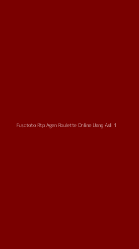 Tampilan Antarmuka Aplikasi Fusototo Rtp Agen Roulette Online Uang Asli - 1