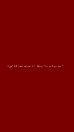 Tampilan Antarmuka Aplikasi Fyp138 Kumpulan Link Situs Game Populer - 1