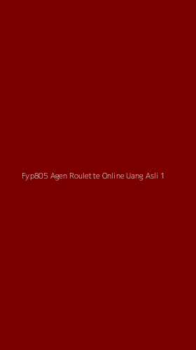 Tampilan Antarmuka Aplikasi Fyp805 Agen Roulette Online Uang Asli - 1