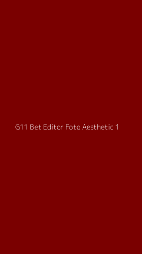 Tampilan Antarmuka Aplikasi G11 Bet Editor Foto Aesthetic - 1