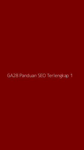 Tampilan Antarmuka Aplikasi Ga28 Panduan Seo Terlengkap - 1