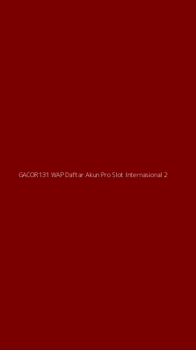Tampilan Antarmuka Aplikasi Gacor131 Wap Daftar Akun Pro Slot Internasional - 2