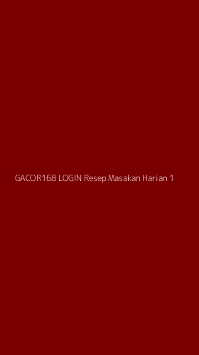 Tampilan Antarmuka Aplikasi Gacor168 Login Resep Masakan Harian - 1