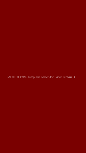 Tampilan Antarmuka Aplikasi Gacor303 Wap Kumpulan Game Slot Gacor Terbaik - 3