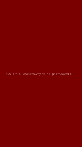 Tampilan Antarmuka Aplikasi Gacor500 Cara Recovery Akun Lupa Password - 4