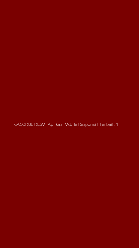 Tampilan Antarmuka Aplikasi Gacor88 Resmi Aplikasi Mobile Responsif Terbaik - 1