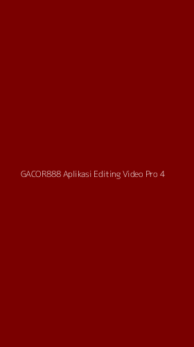 Tampilan Antarmuka Aplikasi Gacor888 Aplikasi Editing Video Pro - 4