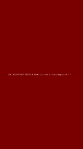 Tampilan Antarmuka Aplikasi Gacor999 Wap Rtp Slot Tertinggi Hari Ini Gampang Maxwin - 4