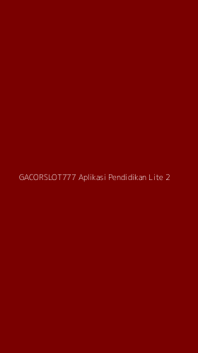 Tampilan Antarmuka Aplikasi Gacorslot777 Aplikasi Pendidikan Lite - 2