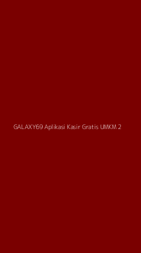 Tampilan Antarmuka Aplikasi Galaxy69 Aplikasi Kasir Gratis Umkm - 2