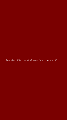 Tampilan Antarmuka Aplikasi Galaxy77 Login Info Slot Gacor Maxwin Malam Ini - 1