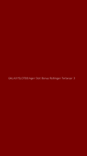 Tampilan Antarmuka Aplikasi Galaxyslot88 Agen Slot Bonus Rollingan Terbesar - 3