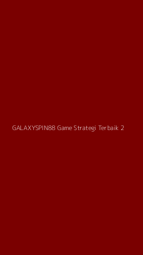 Tampilan Antarmuka Aplikasi Galaxyspin88 Game Strategi Terbaik - 2