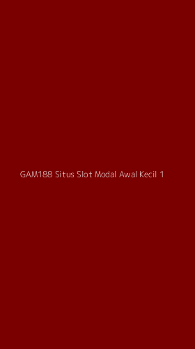 Tampilan Antarmuka Aplikasi Gam188 Situs Slot Modal Awal Kecil - 1