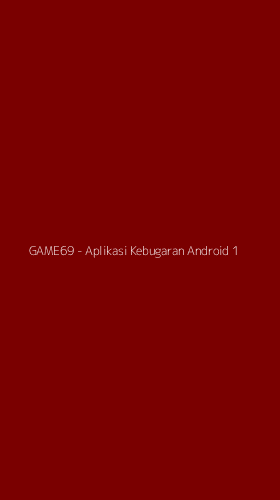 Tampilan Antarmuka Aplikasi GAME69 - Aplikasi Kebugaran Android - 1