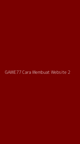 Tampilan Antarmuka Aplikasi Game77 Cara Membuat Website - 2