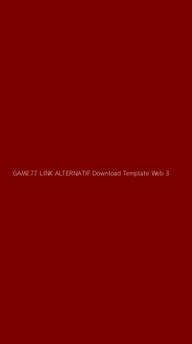 Tampilan Antarmuka Aplikasi Game77 Link Alternatif Download Template Web - 3