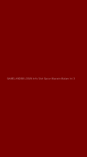 Tampilan Antarmuka Aplikasi Gameland88 Login Info Slot Gacor Maxwin Malam Ini - 3