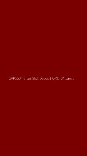 Tampilan Antarmuka Aplikasi Gapslot Situs Slot Deposit Qris 24 Jam - 3