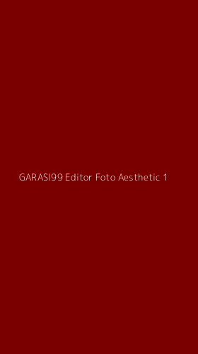 Tampilan Antarmuka Aplikasi Garasi99 Editor Foto Aesthetic - 1