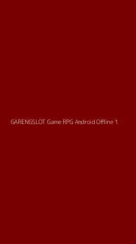 Tampilan Antarmuka Aplikasi Garengslot Game Rpg Android Offline - 1