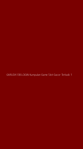 Tampilan Antarmuka Aplikasi Garuda138 Login Kumpulan Game Slot Gacor Terbaik - 1