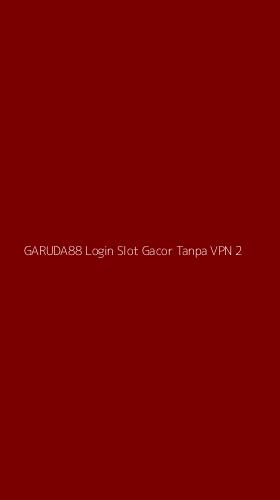 Tampilan Antarmuka Aplikasi Garuda88 Login Slot Gacor Tanpa Vpn - 2