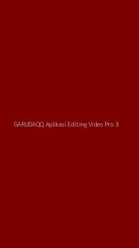 Tampilan Antarmuka Aplikasi Garudaqq Aplikasi Editing Video Pro - 3