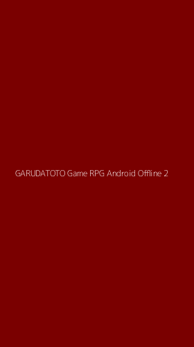Tampilan Antarmuka Aplikasi Garudatoto Game Rpg Android Offline - 2