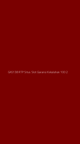 Tampilan Antarmuka Aplikasi Gas138 Rtp Situs Slot Garansi Kekalahan 100 - 2