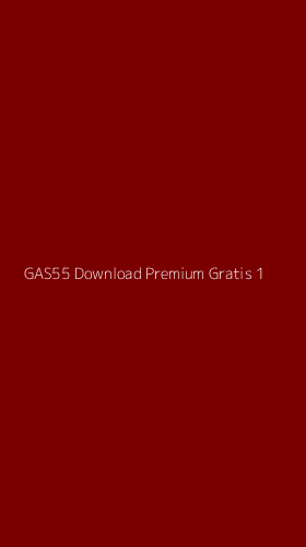 Tampilan Antarmuka Aplikasi Gas55 Download Premium Gratis - 1
