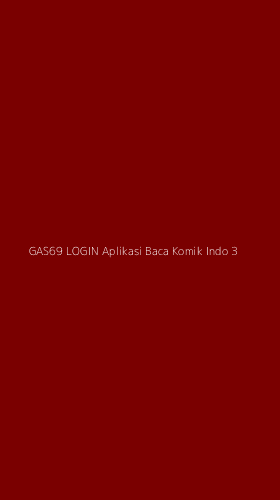 Tampilan Antarmuka Aplikasi Gas69 Login Aplikasi Baca Komik Indo - 3