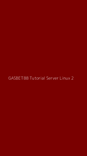 Tampilan Antarmuka Aplikasi Gasbet88 Tutorial Server Linux - 2