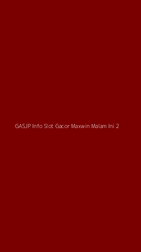 Tampilan Antarmuka Aplikasi Gasjp Info Slot Gacor Maxwin Malam Ini - 2