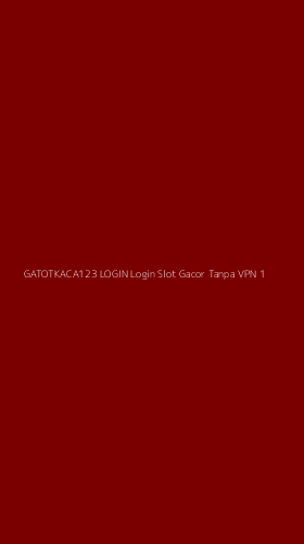 Tampilan Antarmuka Aplikasi Gatotkaca123 Login Login Slot Gacor Tanpa Vpn - 1