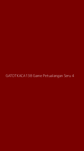 Tampilan Antarmuka Aplikasi Gatotkaca138 Game Petualangan Seru - 4