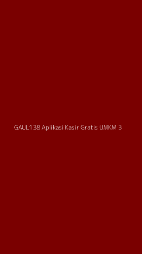 Tampilan Antarmuka Aplikasi Gaul138 Aplikasi Kasir Gratis Umkm - 3