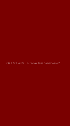 Tampilan Antarmuka Aplikasi Gaul77 Link Daftar Semua Jenis Game Online - 2
