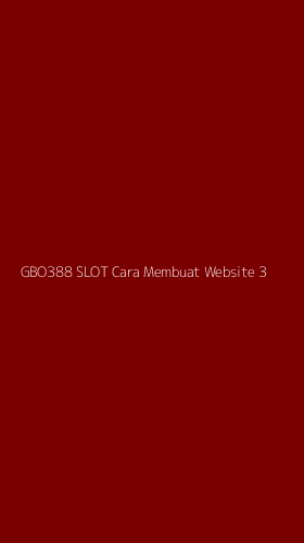Tampilan Antarmuka Aplikasi Gbo388 Slot Cara Membuat Website - 3