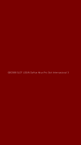 Tampilan Antarmuka Aplikasi Gbo388 Slot Login Daftar Akun Pro Slot Internasional - 3