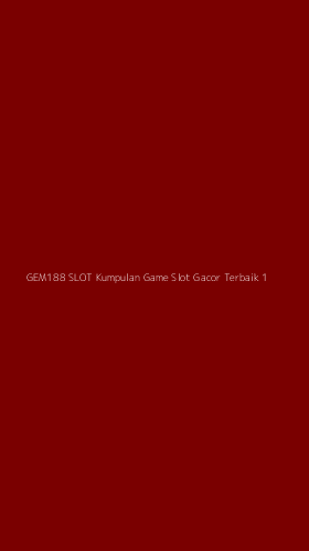 Tampilan Antarmuka Aplikasi Gem188 Slot Kumpulan Game Slot Gacor Terbaik - 1