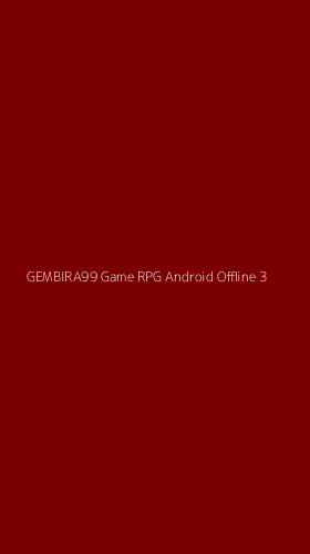 Tampilan Antarmuka Aplikasi Gembira99 Game Rpg Android Offline - 3