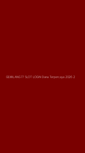 Tampilan Antarmuka Aplikasi Gemilang77 Slot Login Dana Terpercaya 2026 - 2